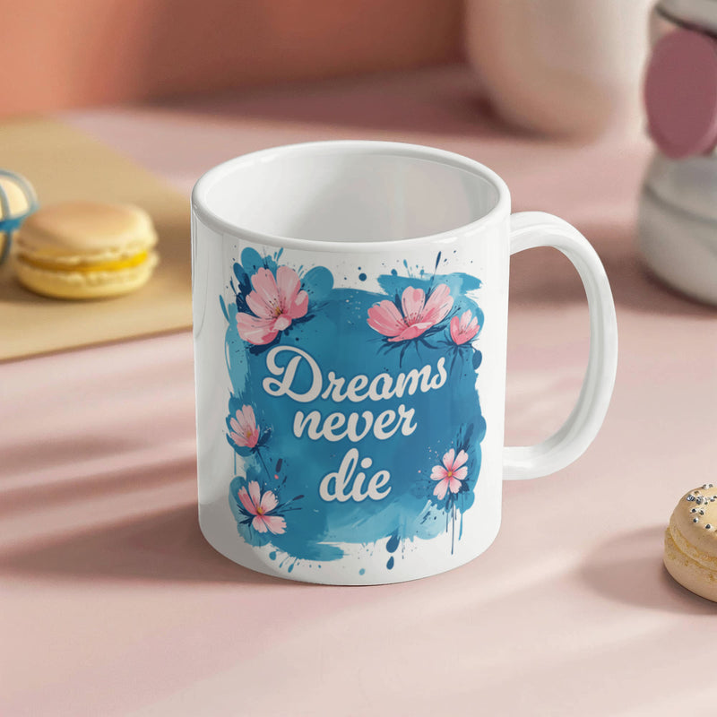 Los sueños nunca mueren – Taza de cerámica blanca de 11 oz
